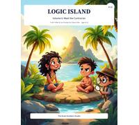 Logic Island: Volume 6, Meet the Contrarian: 75 All-New Truth-Teller and Liar Logic Deduction Puzzles for Clever Kids Ages 8-12 (Brain Builders)