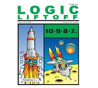 Logic Liftoff: Grades 4-6 (Blast Off with Logic, 2)
