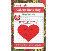 Logic & Love Valentine's Day Word Search Puzzle: Word Searches with Easy to Read Print about Valentine's Day Word Search, Self Love Puzzles, Self ... | 50+ Puzzles... Gift for Vacations, Holidays