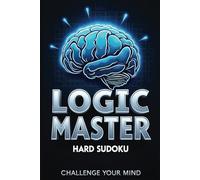 Logic Master: Hard Sudoku: Sharpen Your Mind with Sudoku!