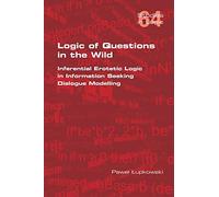 Logic of Questions in the Wild. Inferential Erotetic Logic in Information Seeking Dialogue Modelling