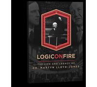 Logic on Fire: The Life and Legacy of D. Martyn Lloyd-Jones [USA] [DVD]