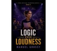 Logic Over Loudness (The Curious Detective Club 9 to 17)