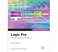 Logic Pro - Apple Pro Training Series: Professional Music Production: Professional Music Production