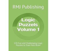 Logic Puzzels Volume 1: 120 Fun and Challenging Logic Puzzles to Train Your Brain