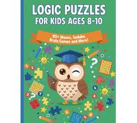 Logic Puzzles for Kids Ages 8-10: A Fun Critical Thinking Workbook with Mazes, Sudoku, Word Scrambles, and Brain Games for Boys and Girls (Think Smart Kids Puzzle Series)