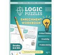 Logic Puzzles Workbook: Math, Writing, and Art Enrichment & Challenge Activities for Kids (Grades 3rd, 4th, 5th, 6th)