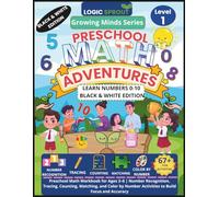 Logic Sprout Preschool Math Adventures: Learn Numbers 0-10 - Black & White Edition: Preschool Math Workbook for Ages 3-6 | Number Recognition, ... Growing Minds Series - Black & White Edition)