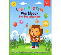 Logic & STEM Workbook for Preschoolers: Fun Puzzles, Mazes, Math Games, Word Activities and Tracing for Kids Ages 3-5