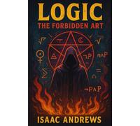 Logic: The Forbidden Art