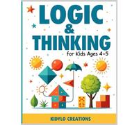 Logic & Thinking Activity Book for Kids Ages 4-5: Fun Puzzles and Activities to Build Thinking and Problem-Solving Skills (Early Learning Activity Books (Ages 4-5))