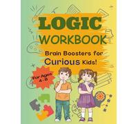 Logic Workbook: Brain Booster for Curious Kids