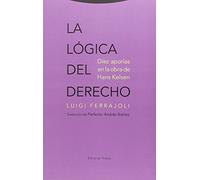 Logica Del Derecho: Diez aporías en la obra de Hans Kelsen (Estructuras y procesos. Derecho)