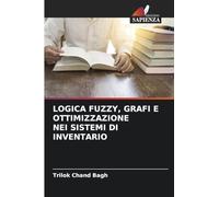 Logica Fuzzy, Grafi E Ottimizzazione Nei Sistemi Di Inventario