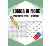 LOGICA IN FIORE: Sfide di prato fiorito e Tic tac logic