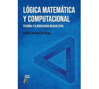 Lógica matemática y computacional: Teoría y ejercicios resueltos