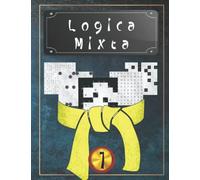 Logica Mixta 1: 14 tipos diferentes de rompecabezas: 1000 rompecabezas de lógica | Nivel: fácil | Para principiantes a profesionales | sólo rompecabezas resolubles | incluye soluciones