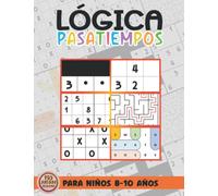 Lógica Pasatiempos Para Niños 8-10 Años: El libro De Varios Juegos Para Niños Divertidos Es El Siguiente: Sudokus 6x6 Y 9x9 , Laberintos, ... Y Nurikabe - Pasatiempos Niños 8, 9, 10 Años