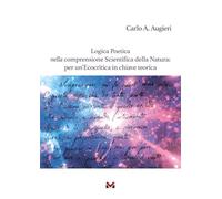 Logica poetica nella comprensione scientifica della natura: per un’ecocritica in chiave teorica (Le due culture)