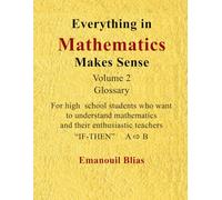 Logical Reasoning and Proofs in High School Mathematics (Volume 2): Everything in Mathematics Makes Sense