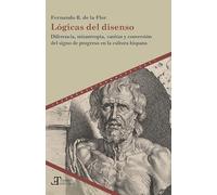 Lógicas del disenso : diferencia, misantropía, vanitas y conversión del signo de progreso en la cultura hispana