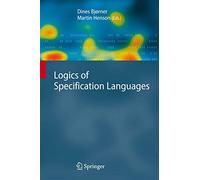 Logics of Specification Languages (Monographs in Theoretical Computer Science. An EATCS Series)