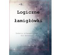 Logiczne łamigłówki: Zadania alfanumeryczne dla dorosłych