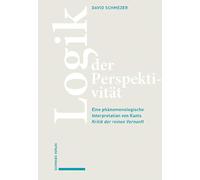 Logik der Perspektivität: Eine phänomenologische Interpretation von Kants Kritik der reinen Vernunft
