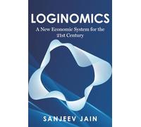 Loginomics: A New Economic System for the 21st Century