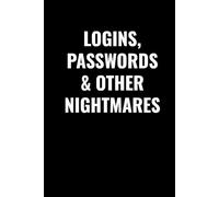 LOGINS, PASSWORDS & OTHER NIGHTMARES: Funny Password Keeper & Internet Login Organizer | Secure Logbook for Websites, Accounts & Usernames | Perfect Tech Gift for Adults, Office, and IT Professionals