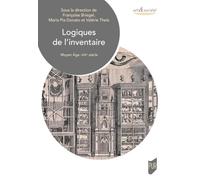 Logiques de l'inventaire: Moyen Age-XIXe siècle