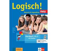 Logisch! neu a1.2, libro del alumno con audio online: Kursbuch A1.2 mit Audios zum Download (SIN COLECCION)