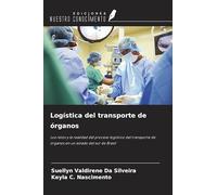 Logística del transporte de órganos: Los retos y la realidad del proceso logístico del transporte de órganos en un estado del sur de Brasil