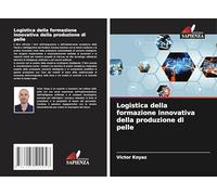 Logistica della formazione innovativa della produzione di pelle