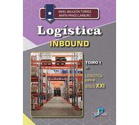 Logística Inbound Tomo I: Logística para el Siglo XXI (EMPRESA)