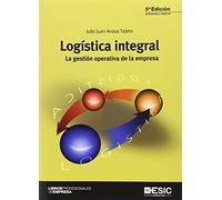 Logística Integral (5ª Ed.) La Gestión Operativa De La Empresa (Libros profesionales)