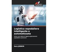 Logistica ospedaliera intelligente e automatizzata: Verso una catena di approvvigionamento ospedaliera autonoma