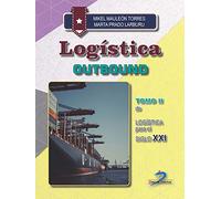 Logística Outbound Tomo II: Logistica para el Siglo XXI (EMPRESA)
