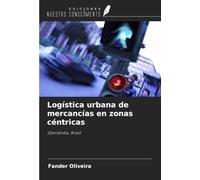 Logística urbana de mercancías en zonas céntricas: Uberlândia, Brasil