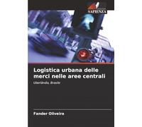 Logistica urbana delle merci nelle aree centrali: Uberlândia, Brasile
