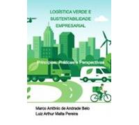 Logística Verde E Sustentabilidade Empresarial (ebook)