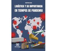 Logística, y su importancia en tiempos de pandemia
