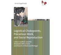 Logistical Chokepoints, Precarious Work, and Social Reproduction: Labour Conflicts and the Metabolic Rift in Ports and Airports in Brazil and Portugal
