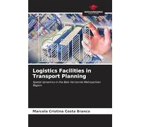 Logistics Facilities in Transport Planning: Spatial dynamics in the Belo Horizonte Metropolitan Region
