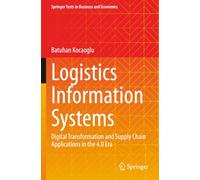 Logistics Information Systems: Digital Transformation and Supply Chain Applications in the 4.0 Era