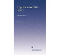 Logistics over the shore: Do we need it?