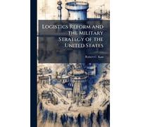 Logistics Reform and the Military Strategy of the United States