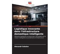 Logistique innovante dans l'infrastructure domestique intelligente