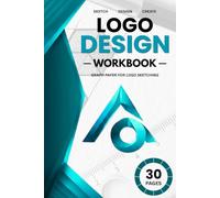 LOGO DESIGN WORKBOOK: 30 PAGES(6X9 SIZE) (The Professional Logo Design Workbook Series)