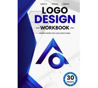 LOGO DESIGN WORKBOOK: 30 PAGES(A4 SIZE) (The Professional Logo Design Workbook Series)